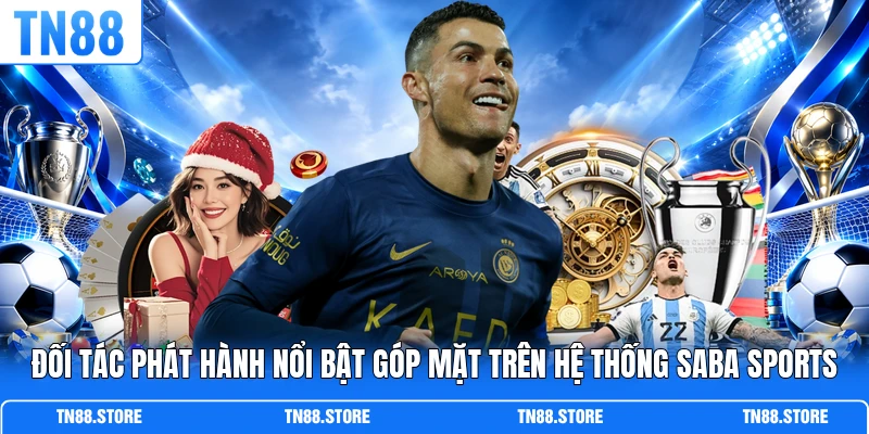 Đối tác phát hành nổi bật góp mặt trên hệ thống SABA Sports