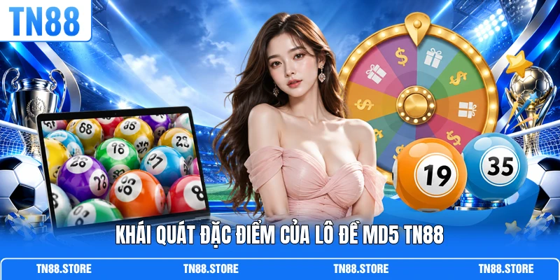 Khái quát đặc điểm của lô đề MD5 TN88